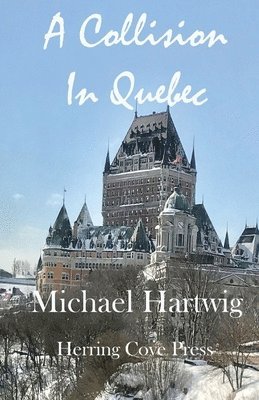 Michael Hartwig - Collision In Quebec, Häftad