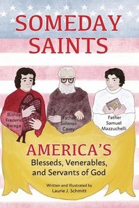 bokomslag Someday Saints, America's Blesseds, Venerables, and Servants of God