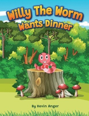 bokomslag Willy the Worm Wants Dinner