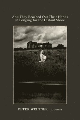 And They Reached Out Their Hands in Longing for the Distant Shore