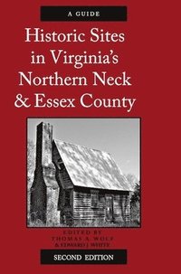 bokomslag Historic Sites In Virginiaâ¿¿s Northern Neck And Essex County, A Guide
