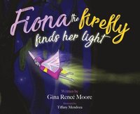 bokomslag Fiona the Firefly Finds Her Light