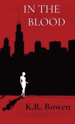 Kelsey R Bowen, Kelsey R. Bowen, R Bowen, Kelsey - In the Blood, Inbunden