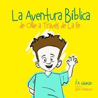 bokomslag La Aventura Biblica de Ollie a Travs de La Fe