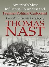 bokomslag America's Most Influential Journalist and Premier Political Cartoonist
