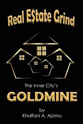 Real Estate Grind The Inner City's Goldmine 1