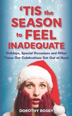 bokomslag 'Tis the Season to Feel Inadequate