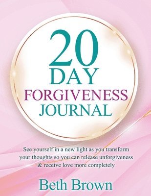 Beth Brown - 20 Day Forgiveness Journal, Häftad
