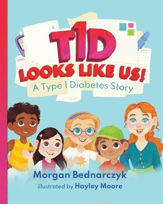 Morgan Bednarczyk M S Ed, Morgan Bednarczyk M. S. Ed, Morgan Bednarczyk M.S.Ed - T1D Looks Like Us, Häftad