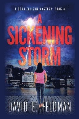 David E. Feldman, David E Feldman - A Sickening Storm - Dora Ellison Mystery Book 3, Häftad