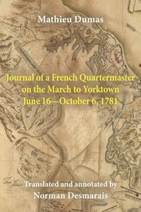 bokomslag Journal of a French Quartermaster on the March to Yorktown June 16-October 6, 1781