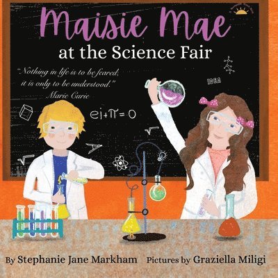 Stephanie Jane Markham - Maisie Mae at the Science Fair, Häftad