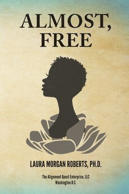 Laura Morgan Roberts - Almost, Free, Häftad