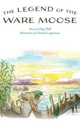 bokomslag The Legend of the Ware Moose