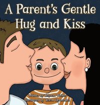 bokomslag A Parent's Gentle Hug and Kiss