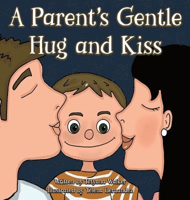 A Parent's Gentle Hug and Kiss 1