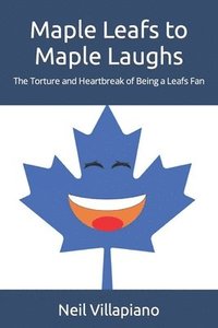 bokomslag Maple Leafs to Maple Laughs