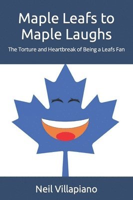 Neil Villapiano - Maple Leafs to Maple Laughs, Häftad