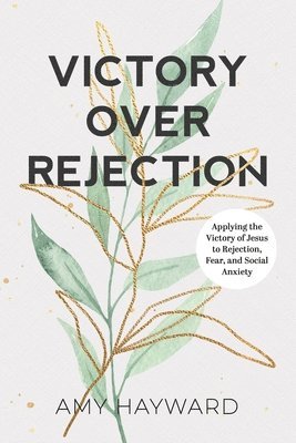 Victory Over Rejection 1