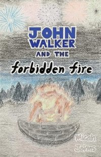 bokomslag John Walker and the Forbidden Fire