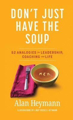 Alan Heymann - Don't Just Have the Soup, Inbunden