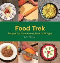 bokomslag Food Trek: Recipes for Adventurous Souls of All Ages