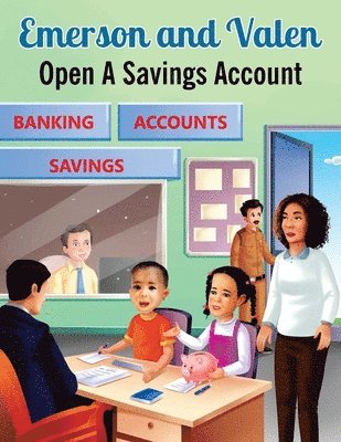 Emerson and Valen Open A Savings Account 1