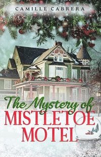 bokomslag The Mystery of Mistletoe Motel