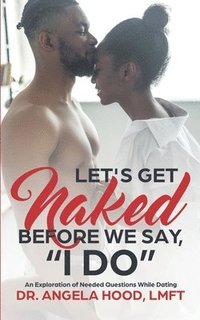 bokomslag Lets Get Naked Before We Say I DO!