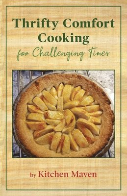 Thrifty Comfort Cooking for Challenging Times 1