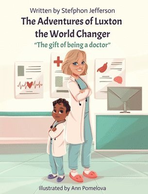 Stefphon Jefferson, Stefphon, Jefferson - Adventures of Luxton the World Changer, Inbunden