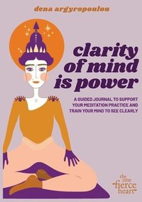 bokomslag Clarity of Mind Is Power