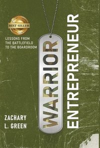 bokomslag Warrior Entrepreneur - Lessons From The Battlefield To The Boardroom