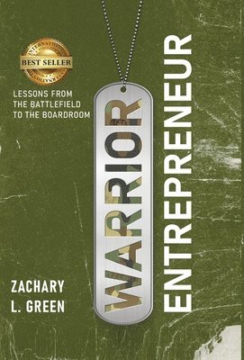 Warrior Entrepreneur - Lessons From The Battlefield To The Boardroom 1