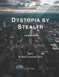 bokomslag Dystopia by Stealth