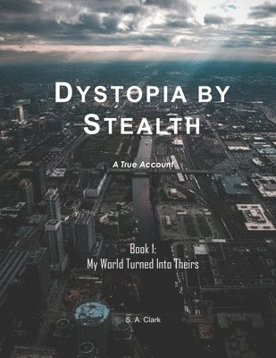 Dystopia by Stealth 1