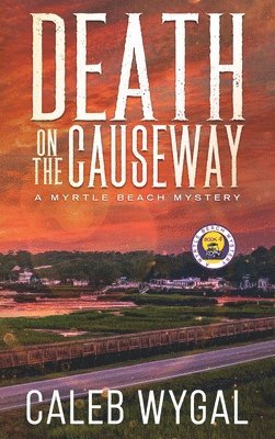 Caleb Wygal - Death on the Causeway, Inbunden