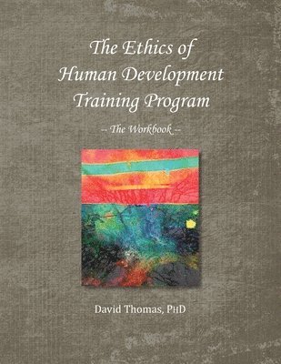 The Ethics of Human Development -- The Workbook 1