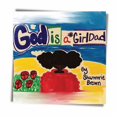 God is a GirlDad 1