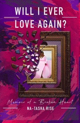 Na-Tasha Rise - Will I ever Love Again?, Häftad