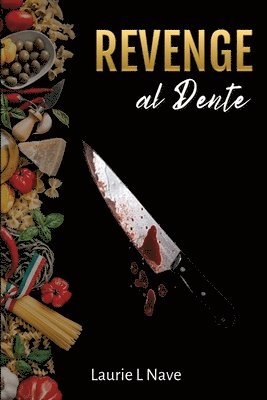 Laurie L Nave - Revenge al Dente, Häftad