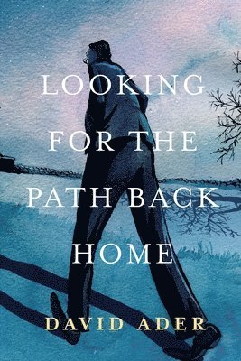 David A. Ader, David A Ader - Looking for the Path Back Home, Häftad