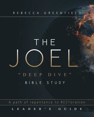 THE JOEL &quot;deep dive&quot; BIBLE STUDY 1