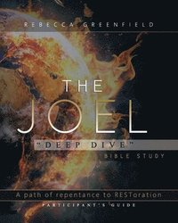 bokomslag The Joel &quot;Deep Dive&quot; Bible Study