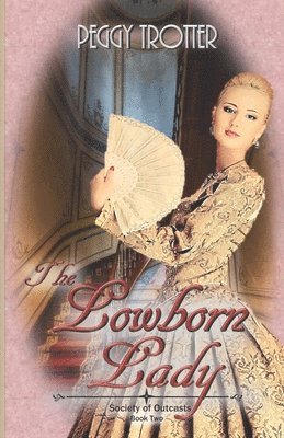 Peggy Trotter - Lowborn Lady, Häftad