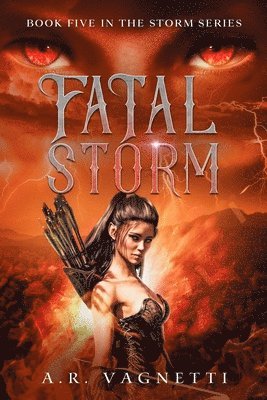 A R Vagnetti, A. R. Vagnetti, A.R. Vagnetti - Fatal Storm (Storm Series Book 5), Häftad