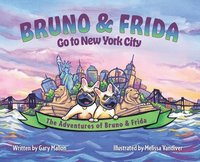 bokomslag The Adventures of Bruno & Frida - The French Bulldogs - Bruno & Frida Go to New York City