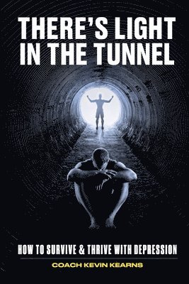 Kevin John Kearns - There's Light In The Tunnel, Häftad