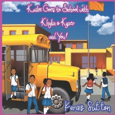 bokomslag Kailee Goes to School with Khylin & Kyzer and You!