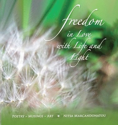 Nitsa Marcandonatou, Cynthia Helen Beecher - Freedom in Love with LIfe and Light, Häftad